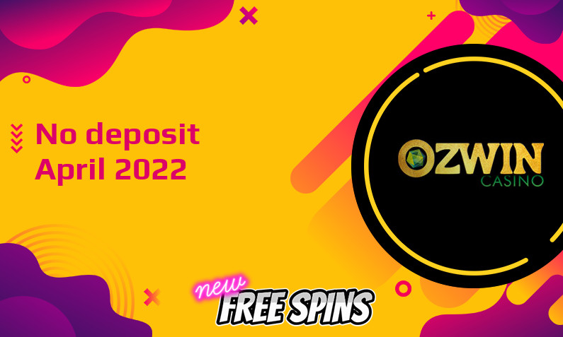 Ozwin Casino No Deposit Bonus Codes March 2022